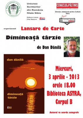 Dan Danila.Lansare carte.Sibiu Biblioteca Astra Corp B Miercuri 3 Aprilie-2013 orele 18.sase seara.jpg